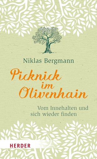 [9783451069406] Picknick im Olivenhain: Vom Innehalten und sich wieder finden